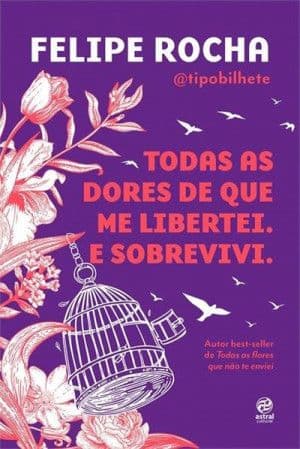 Capa de Todas as dores de que me libertei. E sobrevivi