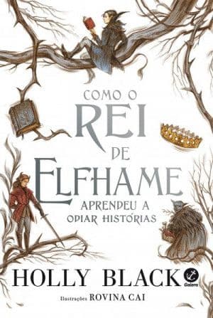 Capa de Como o Rei de Elfhame Aprendeu a Odiar Histórias (O Povo do Ar #3.5)